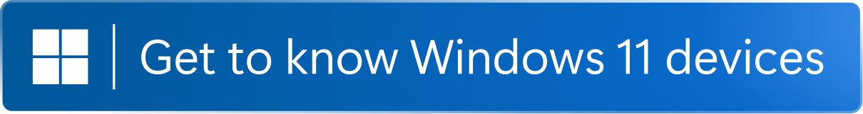 Get to know Windows 11 devices